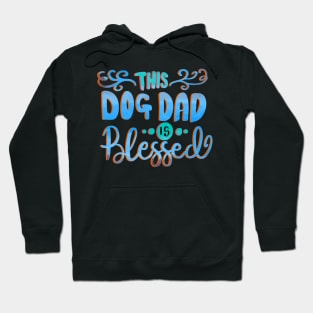 This Dog Dad is Blessed Love Dogs T-shirt Hoodie